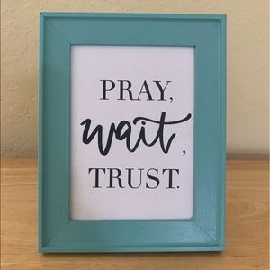 Farmhouse Pray wait trust religious picture 5x7 w/frame